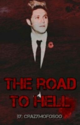 The road to hell [Niall Horan fanfiction]