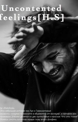 Uncontented feelings[H.S]