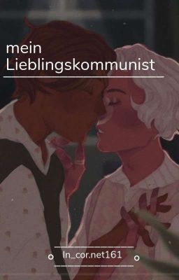mein Lieblingskommunist~ {СовоРейх} Закончено