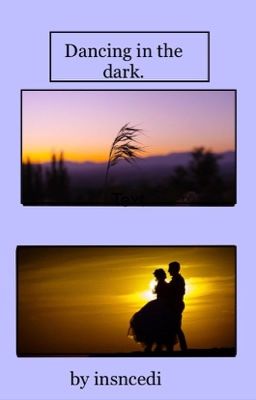 Dancing in the dark.