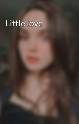Little love