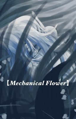 【Mechanical Flower】