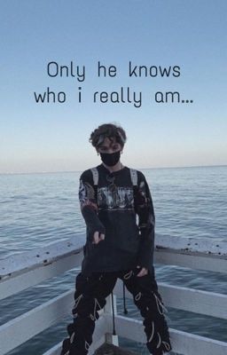 Only he knows who i really am...