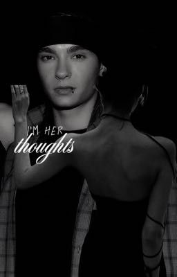 I'm her thoughts| Я её мысли| Tom Kaulitz