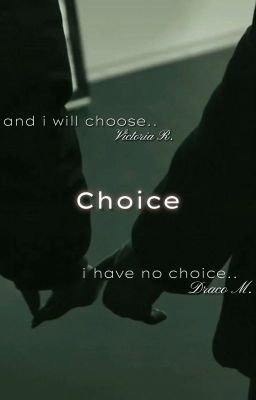 Choice | Выбор | Драко Малфой