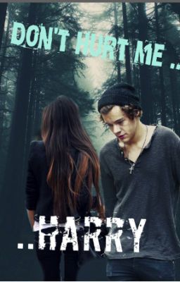 Не делай мне больно...Гарри (Гарри Стайлс)