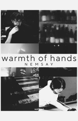 warmth of hands. 18+