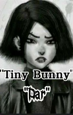 "Tiny Bunny".Dar.🔥🐺