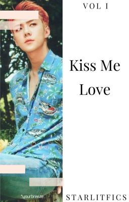 ---Kiss me NOW---"COMPLETE"