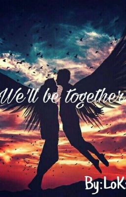 Мы будем вместе... 