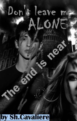 Don't leave me ALONE (Не оставляй меня...)