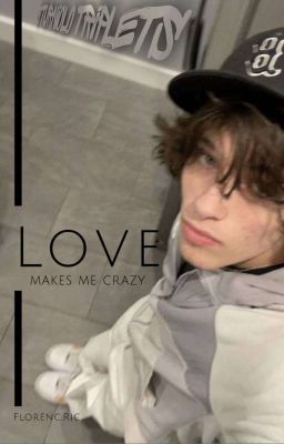 Любовь делает меня сумасшедшой. 