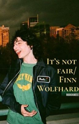 |it's not fair| finn wolfhard