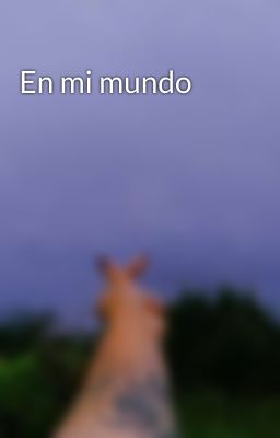 En mi mundo