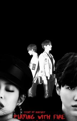 Playing with fire (love)