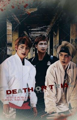 † Death or Trial †